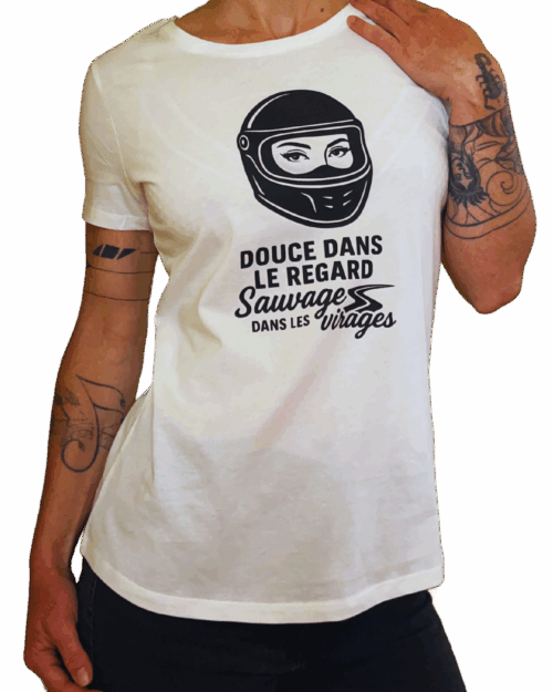 T-shirt Douce dans le regard, Sauvage dans les virages